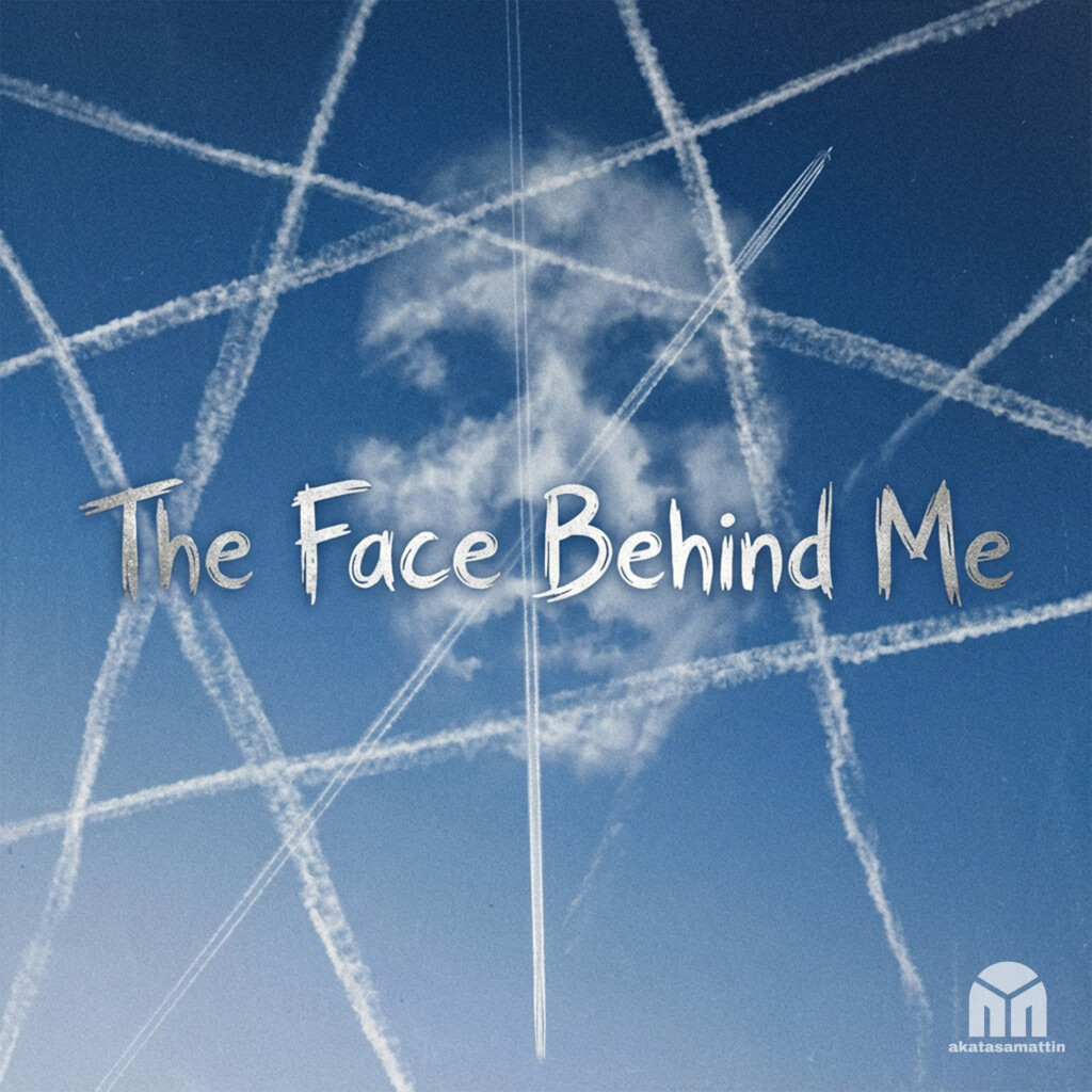The Face Behind Me akatasamattin